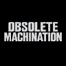 Obsolete Machination
